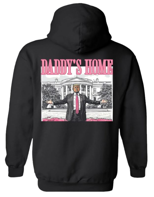 Daddy's Home Trump Hoodie