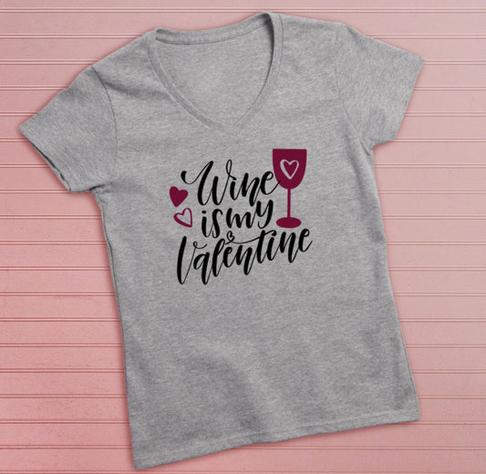 Wine Is My Valentine T-Shirt