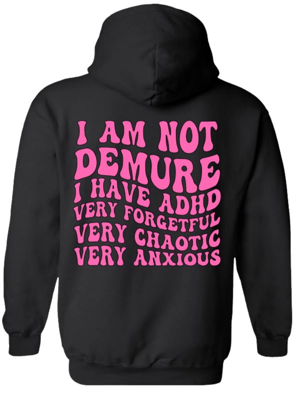 Im Not Demure Hoodie